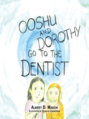 cover image of Ooshu, Dorothy, and the Dentist